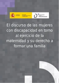 El discurso de las mujeres con discapacidad en torno al ejercicio de la maternidad y su...