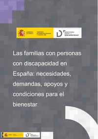 Las familias con personas con discapacidad en España: necesidades, demandas, apoyos y c...